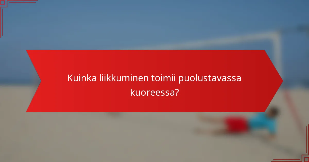 Kuinka liikkuminen toimii puolustavassa kuoreessa?