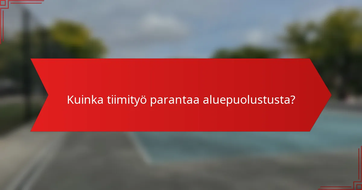 Kuinka tiimityö parantaa aluepuolustusta?
